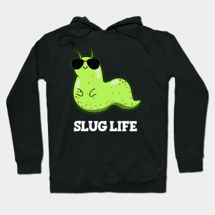 Slug Life Cute Slug Pun Hoodie